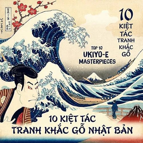 Top 10 Bức Tranh Ukiyo-e (Khắc Gỗ Nhật Bản) Kinh Điển Nhất Mọi Thời Đại