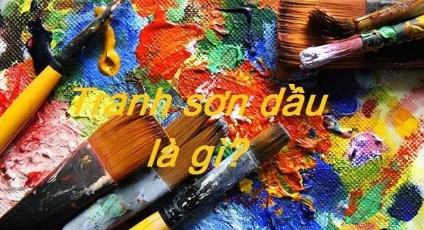 Tranh sơn dầu là gì?